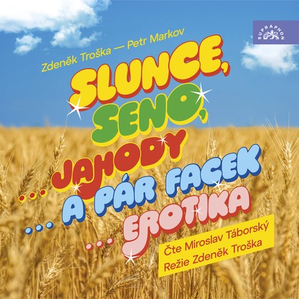 Mluvené slovo Slunce, seno...