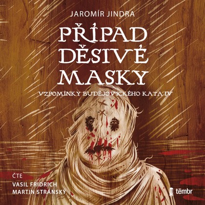 Mluvené slovo Případ děsivé masky - Vzpomínky budějovického kata