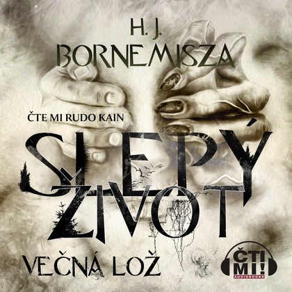 Mluvené slovo Slepý život - Večná lož