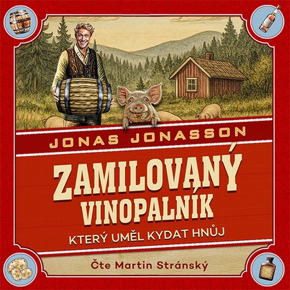 Mluvené slovo Zamilovaný vinopalník, který uměl kydat hnůj