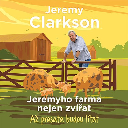 Mluvené slovo Jeremyho farma nejen zvířat – Až prasata budou lítat
