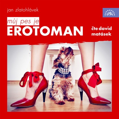 Mluvené slovo Můj pes je erotoman