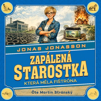 Mluvené slovo Zapálená starostka, která měla fištróna