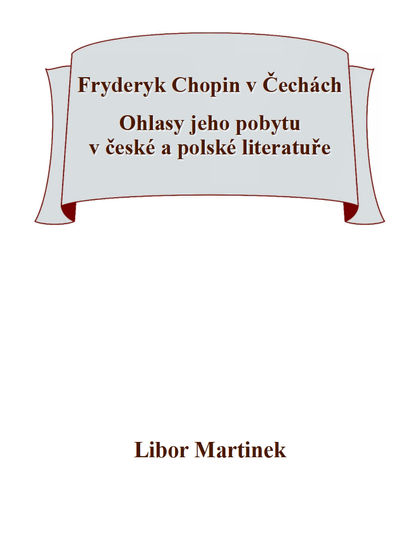 E-kniha Fryderyk Chopin v Čechách. Ohlasy jeho pobytu v české a polské literatuře