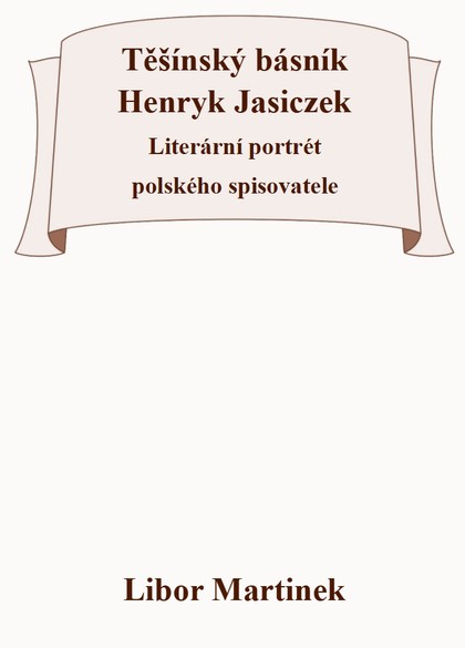 E-kniha Těšínský básník Henryk Jasiczek - Literární portrét polského spisovatele