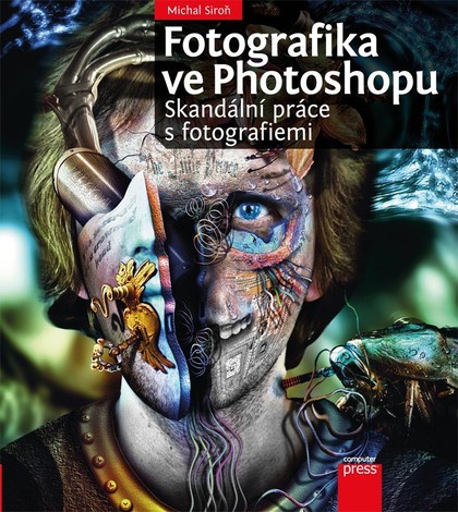 E-kniha Fotografika ve Photoshopu: Skandální práce s fotografiemi