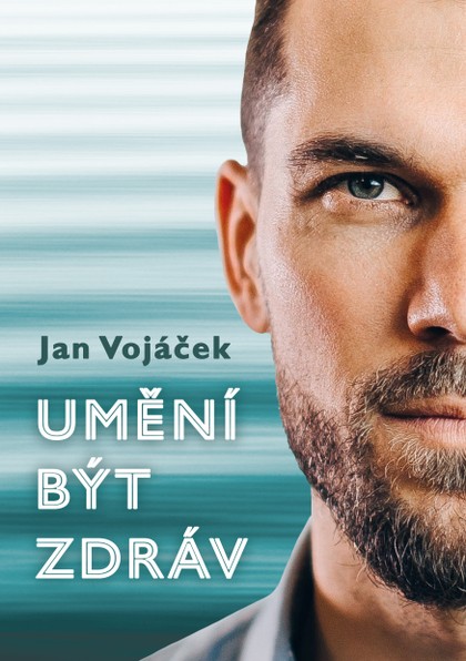 E-kniha Jan Vojáček: Umění být zdráv