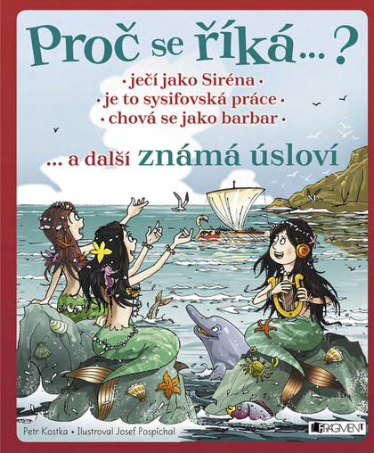 E-kniha Proč se říká… ? Ječí jako Siréna… a další známá úsloví