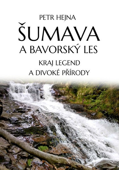 E-kniha Šumava a Bavorský les: Kraj legend a divoké přírody