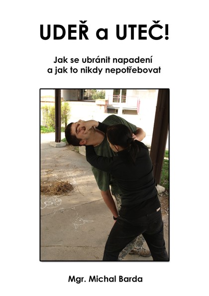 E-kniha Udeř a uteč! Jak se ubránit napadení a jak to nikdy nepotřebovat