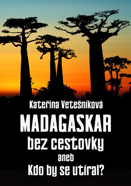 E-kniha Madagaskar bez cestovky aneb Kdo by se utíral