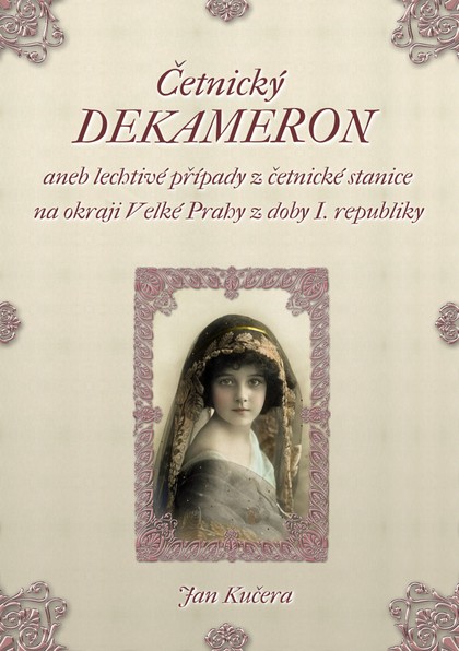 E-kniha Četnický DEKAMERON: aneb lechtivé případy z četnické stanice na okraji Velké Prahy z doby I. Republiky