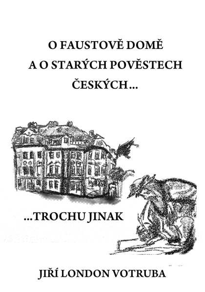 E-kniha O Faustově domě a o starých pověstech českých…trochu jinak