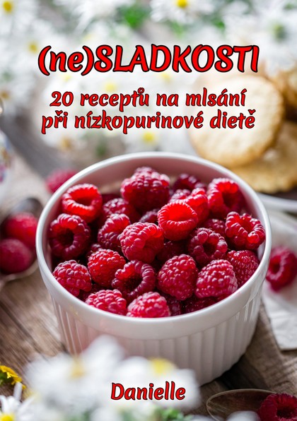 E-kniha (ne)SLADKOSTI: 20 receptů na mlsání při nízkopurinové dietě