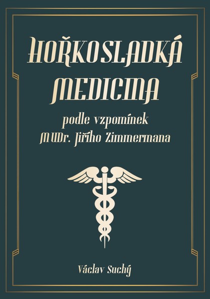E-kniha Hořkosladká medicina: podle vzpomínek MUDr. Jiřího Zimmermana