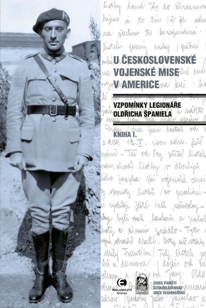 E-kniha U Československé vojenské mise v Americe: Vzpomínky legionáře Oldřicha Španiela (Kniha I.)