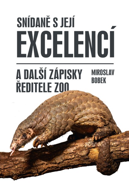 E-kniha Snídaně s Její Excelencí a další zápisky ředitele zoo