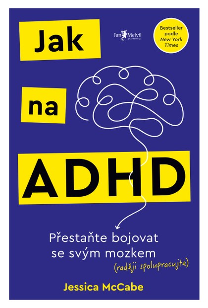 E-kniha Jak na ADHD: Přestaňte bojovat se svým mozkem (raději spolupracujte)