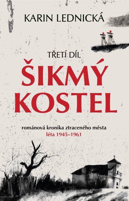 E-kniha Šikmý kostel: románová kronika ztraceného města, léta 1945–1961