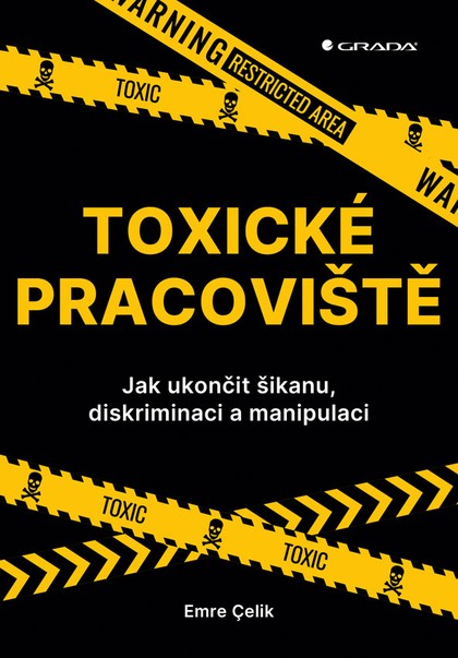 E-kniha Toxické pracoviště - Jak ukončit šikanu, diskriminaci a manipulaci