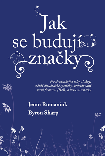 E-kniha Jak se budují značky: Nově vznikající trhy, služby, zboží dlouhodobé spotřeby, obchodování mezi firmami (B2B) a luxusní značky