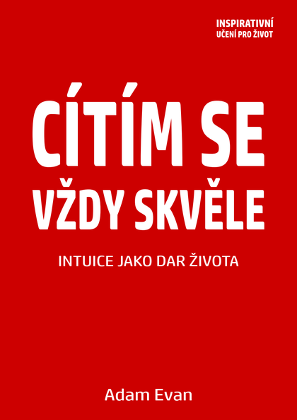 E-kniha Cítím se vždy skvěle, Intuice jako dar života