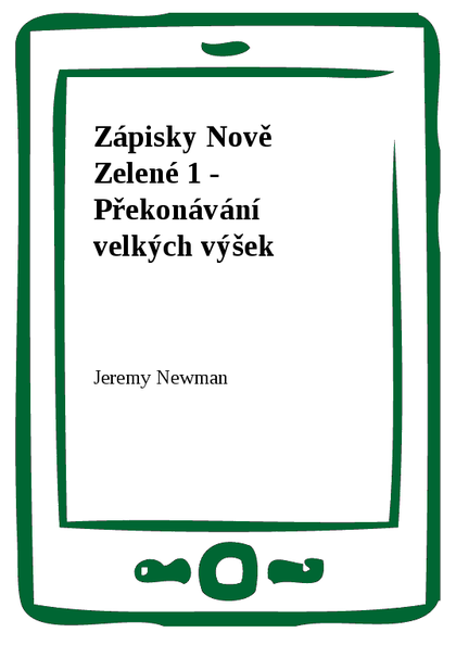 E-kniha Zápisky Nově Zelené 1 - Překonávání velkých výšek