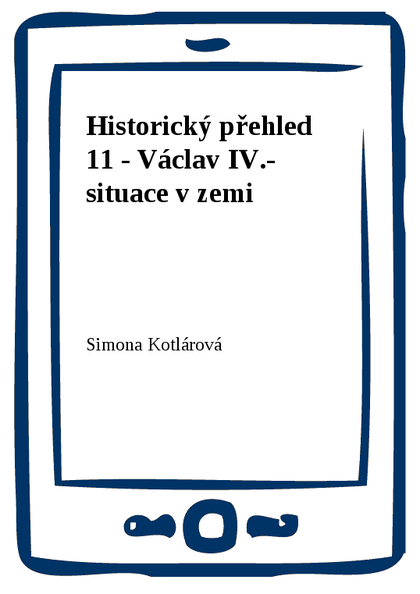E-kniha Historický přehled 11 - Václav IV.- situace v zemi