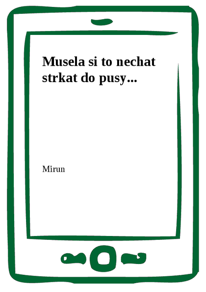 E-kniha Musela si to nechat strkat do pusy...