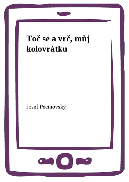E-kniha Toč se a vrč, můj kolovrátku