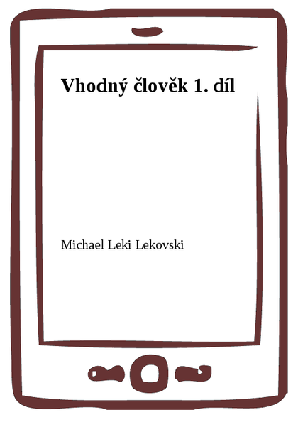 E-kniha Vhodný člověk 1. díl