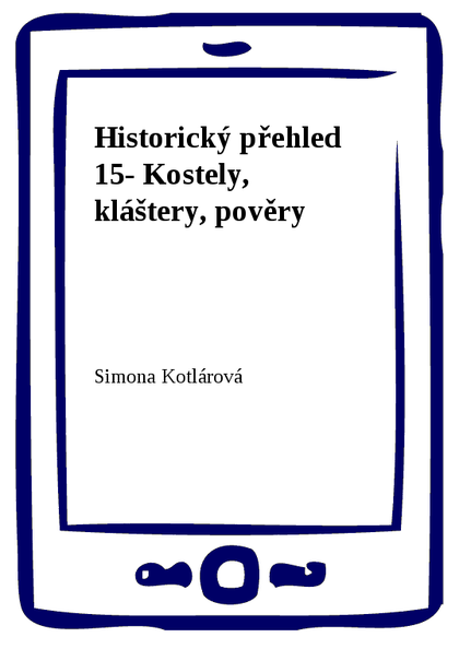E-kniha Historický přehled 15- Kostely, kláštery, pověry
