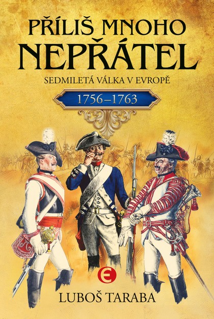 E-kniha Příliš mnoho nepřátel - Sedmiletá válka v Evropě 1756–1763