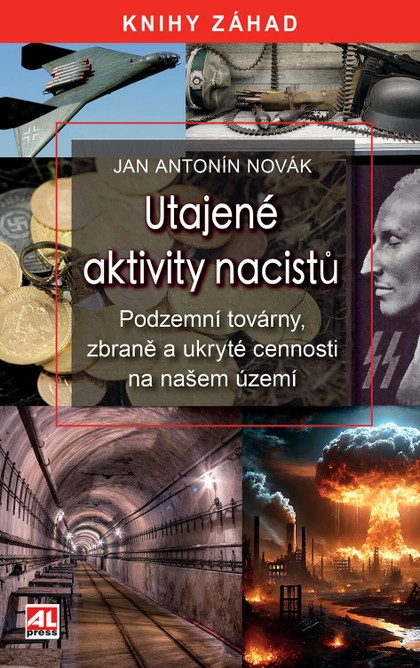 E-kniha Utajené aktivity nacistů - podzemní továrny, zbraně a ukryté cennosti na našem území