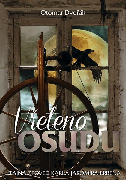 E-kniha Vřeteno osudu (aneb Tajná zpověď Karla Jaromíra Erbena)