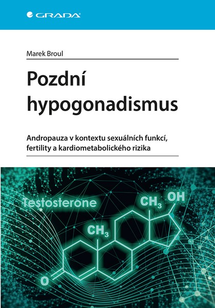 E-kniha Pozdní hypogonadismus - Andropauza v kontextu sexuálních funkcí, fertility a kardiometabolického rizika