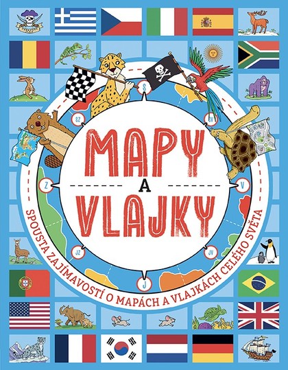 E-kniha Mapy a vlajky - Spousta zajímavostí o mapách a vlajkách celého světa
