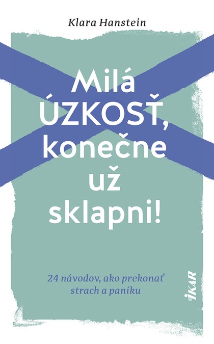 E-kniha Milá úzkosť, konečne už sklapni!: 24 návodov, ako prekonať strach a paniku