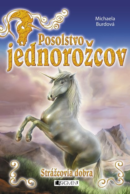 E-kniha Posolstvo jednorožcov 1 – Strážcovia dobra
