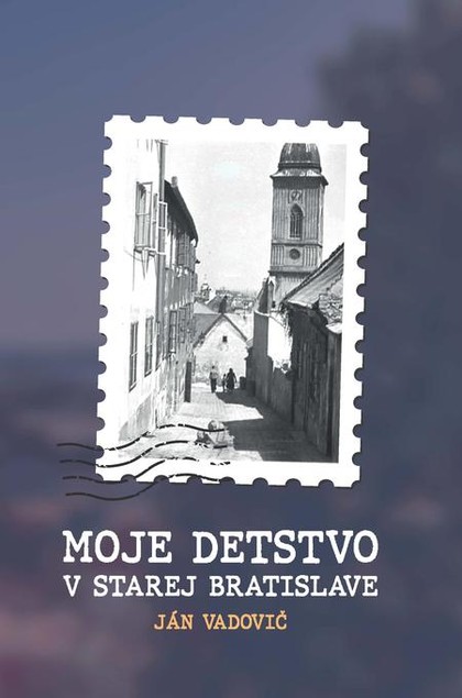 E-kniha Moje detstvo v starej Bratislave