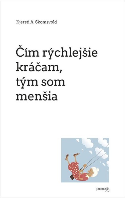 E-kniha Čím rýchlejšie kráčam, tým som menšia