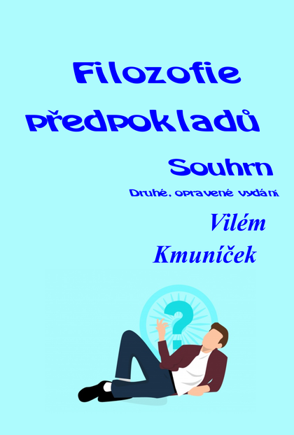 E-kniha Filozofie předpokladů. Souhrn. Druhé, opravené vydání.