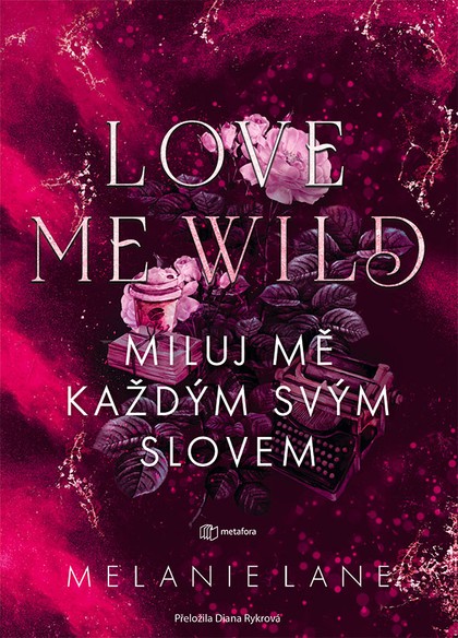 E-kniha Love Me Wild: Miluj mě každým svým slovem