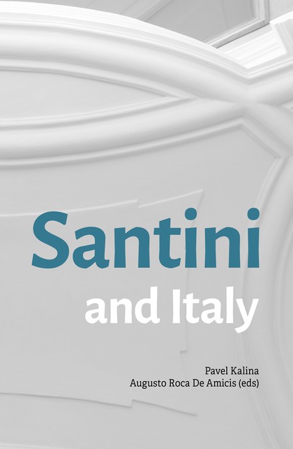 E-kniha Santini and Italy. Proceedings from the international conference Rome, Accademia Nazionale di San Luca – Palazzo Carpegna, 6th–7th June 2023
