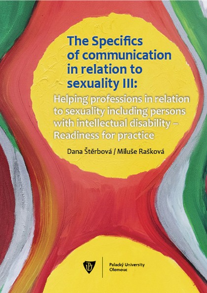 E-kniha The Specifics of communication in relation to sexuality III. Helping professions in relation to sexuality including persons with intellectual disabili