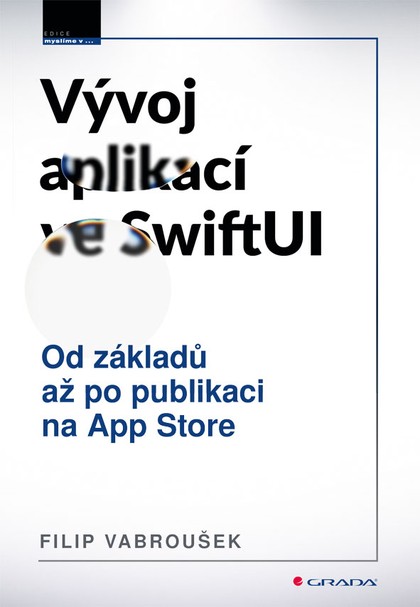E-kniha Vývoj aplikací ve SwiftUI - Od základů po publikaci na App Store
