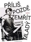 Příliš pozdě zemřít mladý - galerie 1