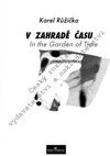 Karel Růžička: V zahradě času - galerie 1