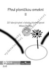 Milan Dvořák: Před písničkou smekni II - 20 lidových písní + koleda v klavírní úpravě - galerie 1