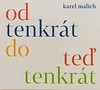 Od tenkrát do teď tenkrát - galerie 1